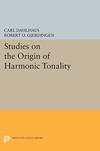 Studies on the Origin of Harmonic Tonality (Princeton Legacy Library) von Princeton University Press